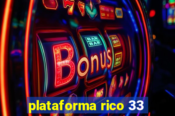 plataforma rico 33